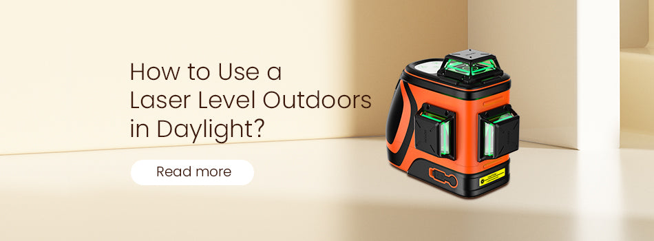 How to Use a Laser Level Outdoors in Daylight?